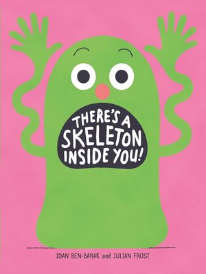 cover image of There's a Skeleton Inside You!